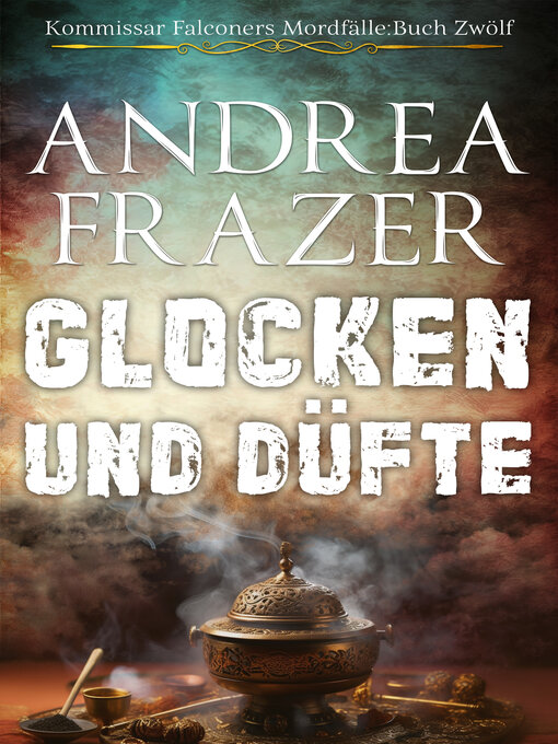 Title details for Glocken und Düfte by Andrea Frazer - Available